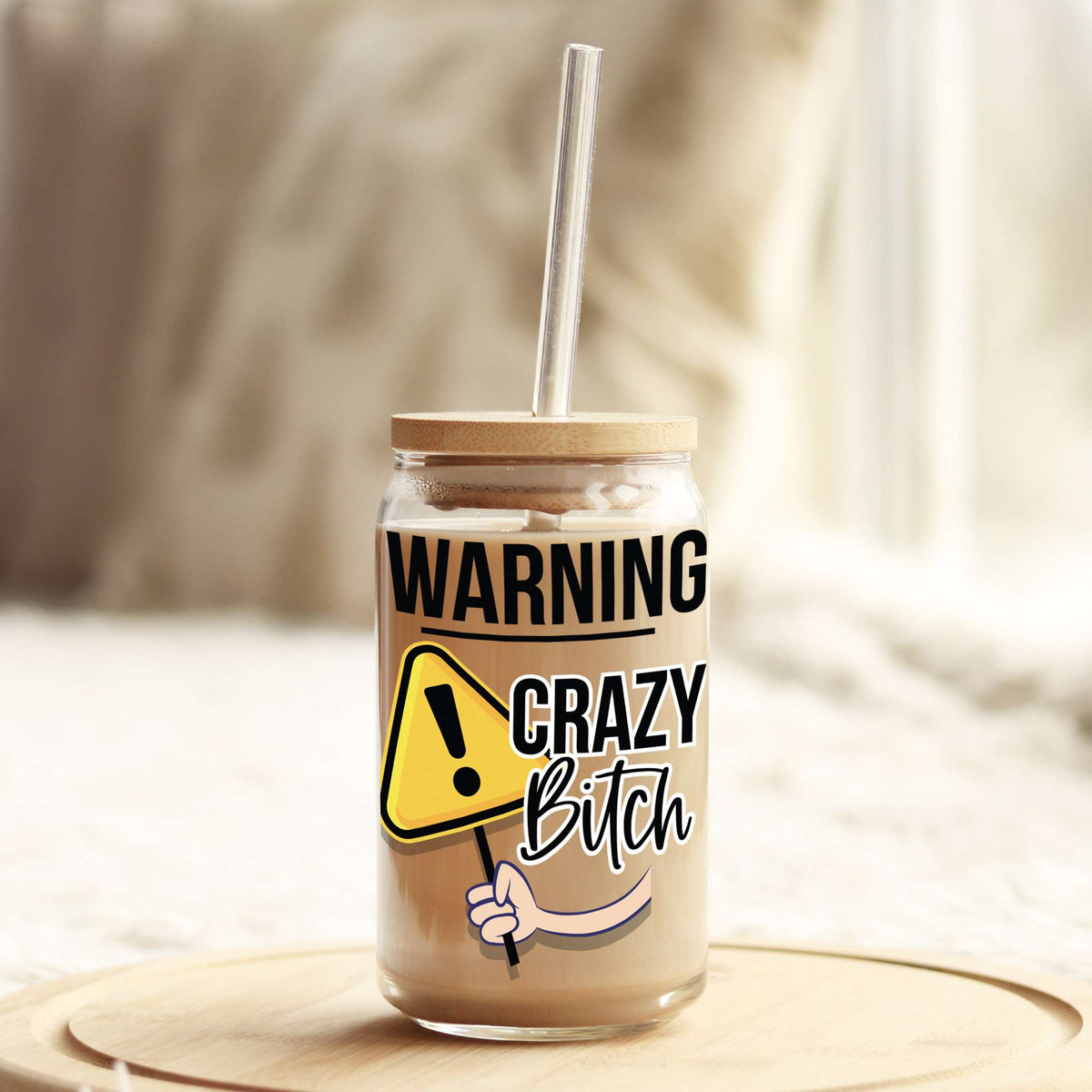 Warning Crazy B$tch 16oz Libbey Glass Can UV DTF or Sublimation Wrap - Decal Weefers