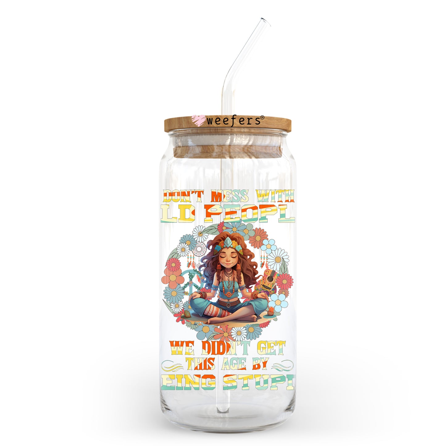 Don't Mess with Old People We Didn't Get This Age By Being Stupid 20oz Libbey Glass Can UV DTF or Sublimation Wrap - Decal Transfer Weefers