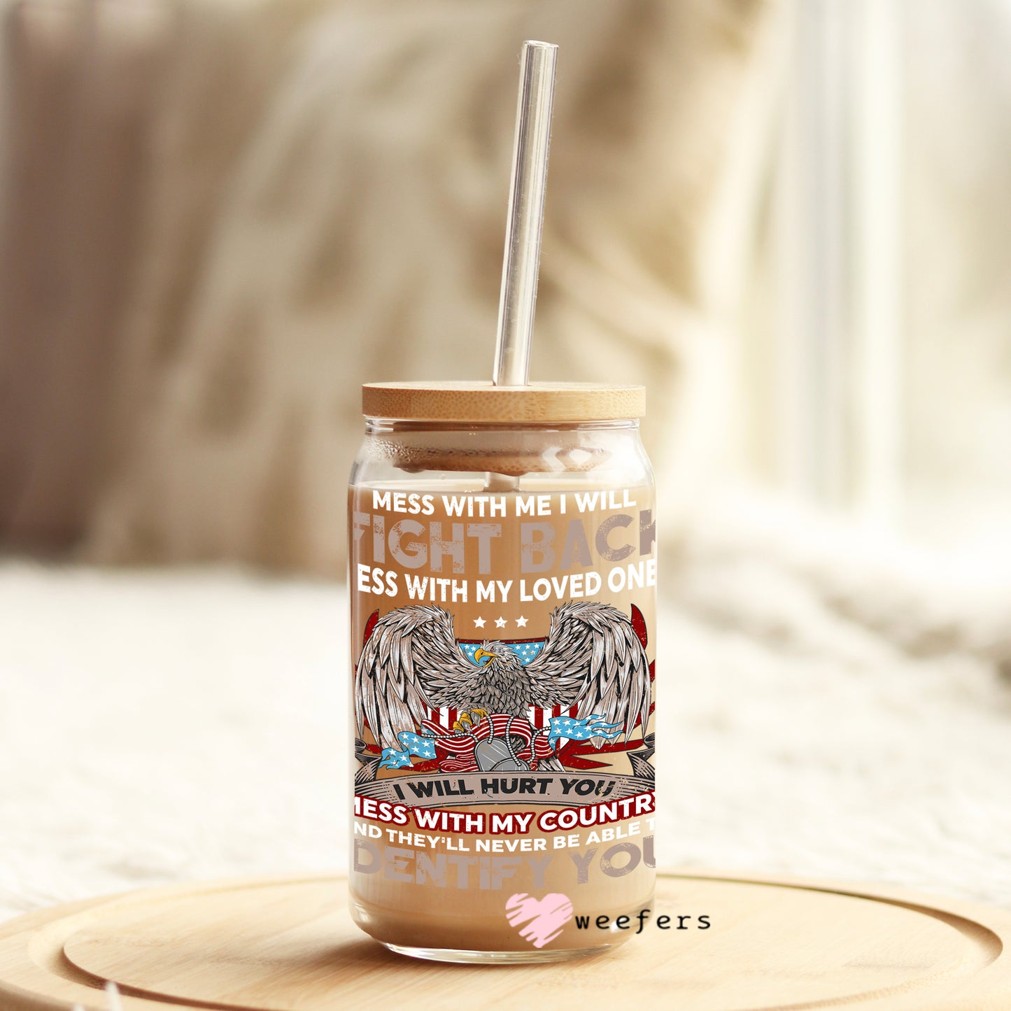 Mess with me and I will fight back 16oz Libbey Glass Can UV DTF or Sublimation Wrap - Decal Weefers