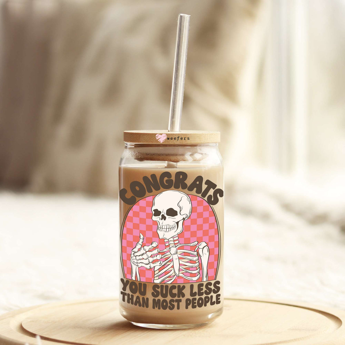 Congrats You Suck Less Than Most People 16oz Libbey Glass Can UV DTF or Sublimation Wrap - Decal Weefers