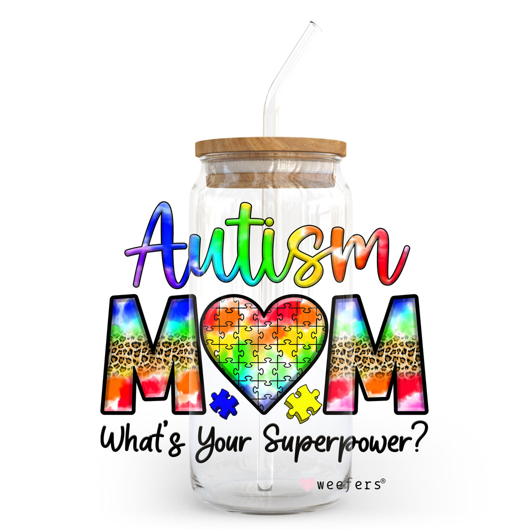 Autism Mom What's Your Superpower? 20oz Libbey Glass Can, 34oz Hip Sip, 40oz Tumbler UVDTF or Sublimation Decal Transfer