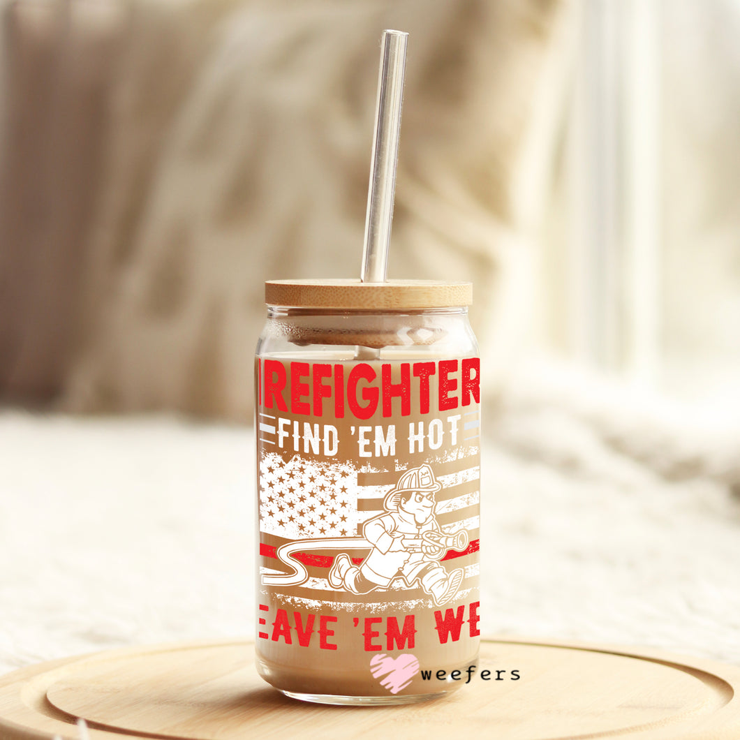 Fire Fighters Leave them Wet 16oz Libbey Glass Can UV-DTF or Sublimation Decal