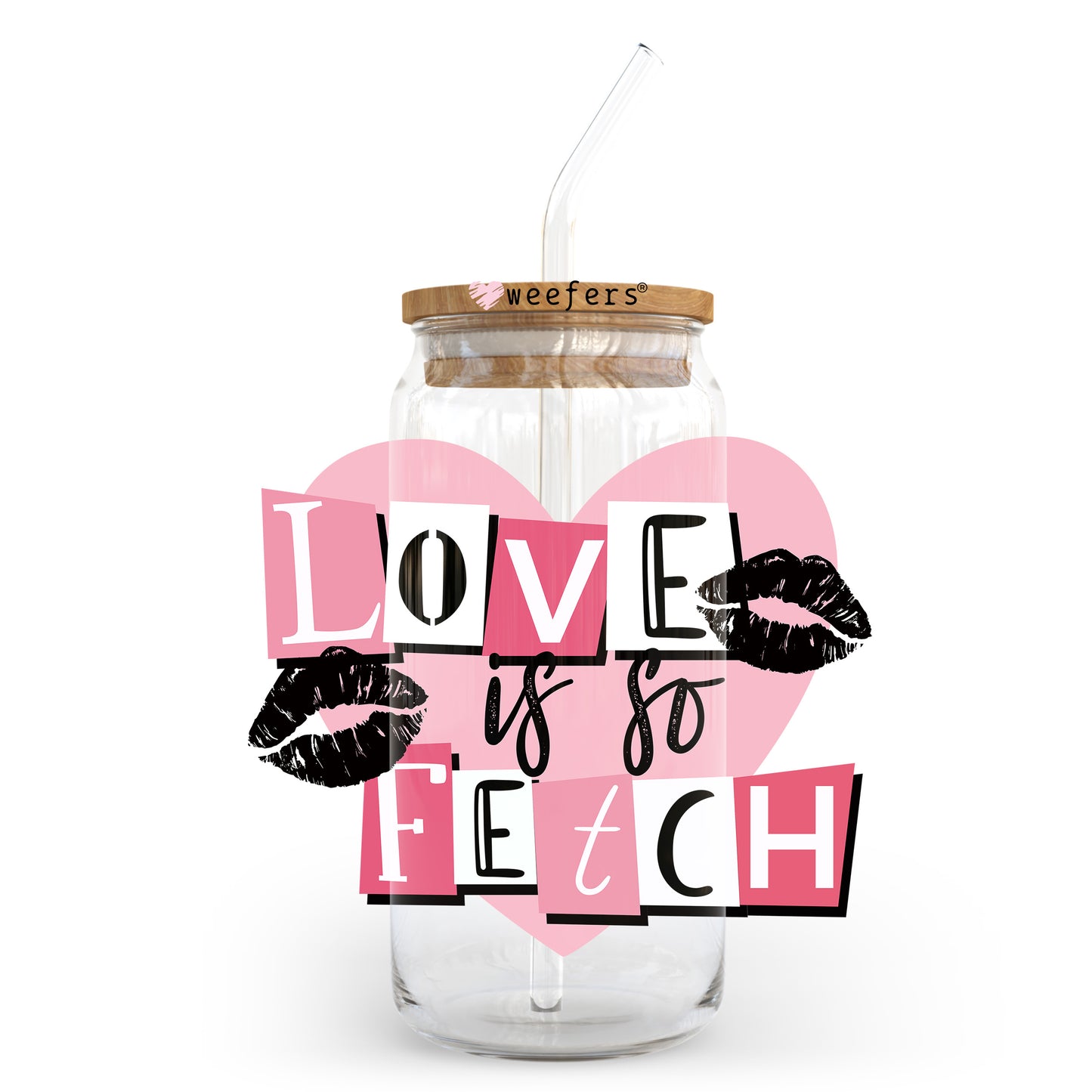 Love is So Fetch 20oz Libbey Glass Can UV DTF or Sublimation Wrap - Decal Transfer Weefers