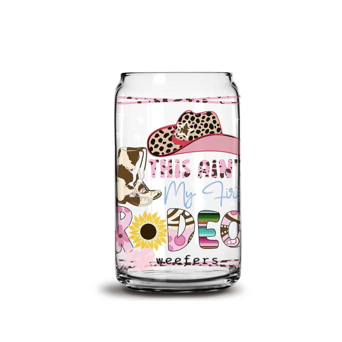 This isn't my first Rodeo Pink 16oz Libbey Glass Can UV DTF or Sublimation Wrap - Decal Weefers