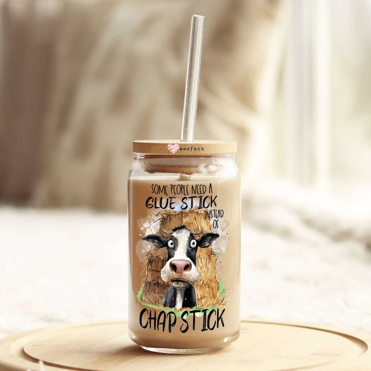 Some People Could Use a Glue Stick Instead of Chapstick 16oz Libbey Glass Can UV DTF or Sublimation Cup Wrap - Decal Transfers Weefers
