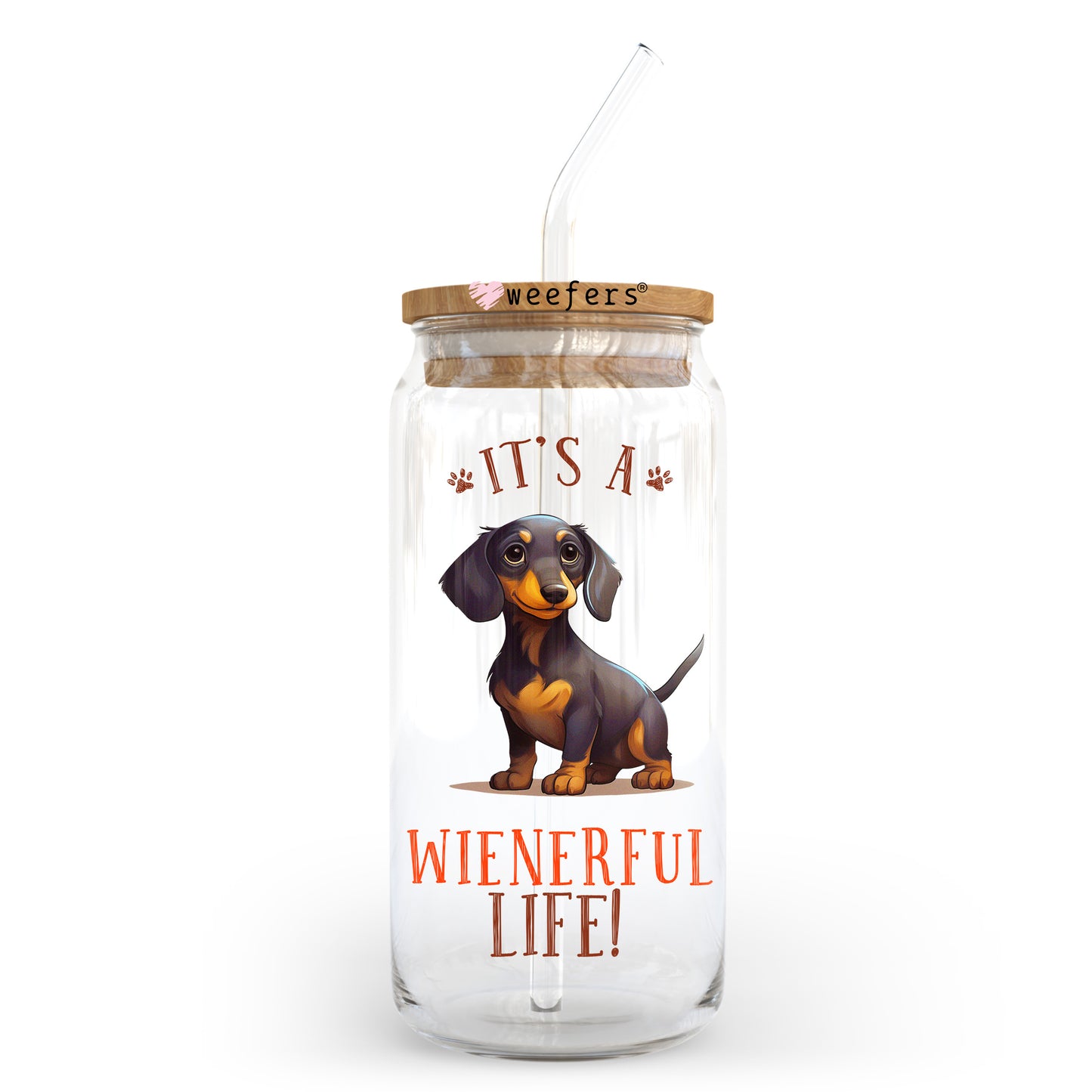 It's a Wienerful Life 20oz Libbey Glass Can UV DTF or Sublimation Wrap - Decal Transfer Weefers