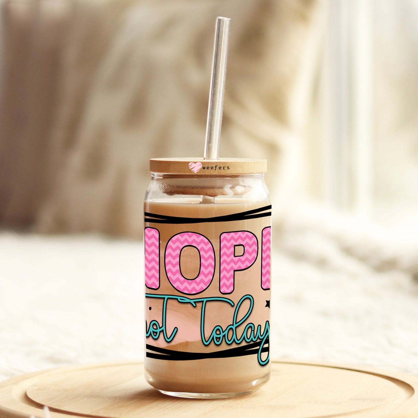 Nope Not Today 16oz Libbey Glass Can UV DTF or Sublimation Cup Wrap - Decal Transfer Weefers