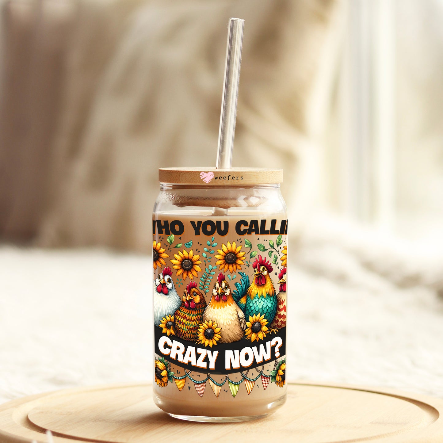 Who You Callin' Crazy Now 16oz Libbey Glass Can UV DTF or Sublimation Cup Wrap - Decal Transfers Weefers