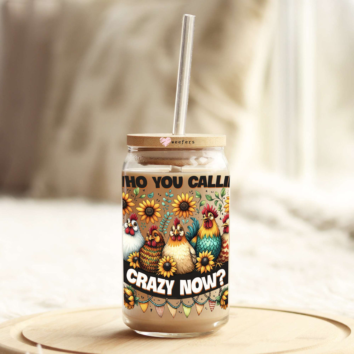 Who You Callin' Crazy Now 16oz Libbey Glass Can UV DTF or Sublimation Cup Wrap - Decal Transfers Weefers