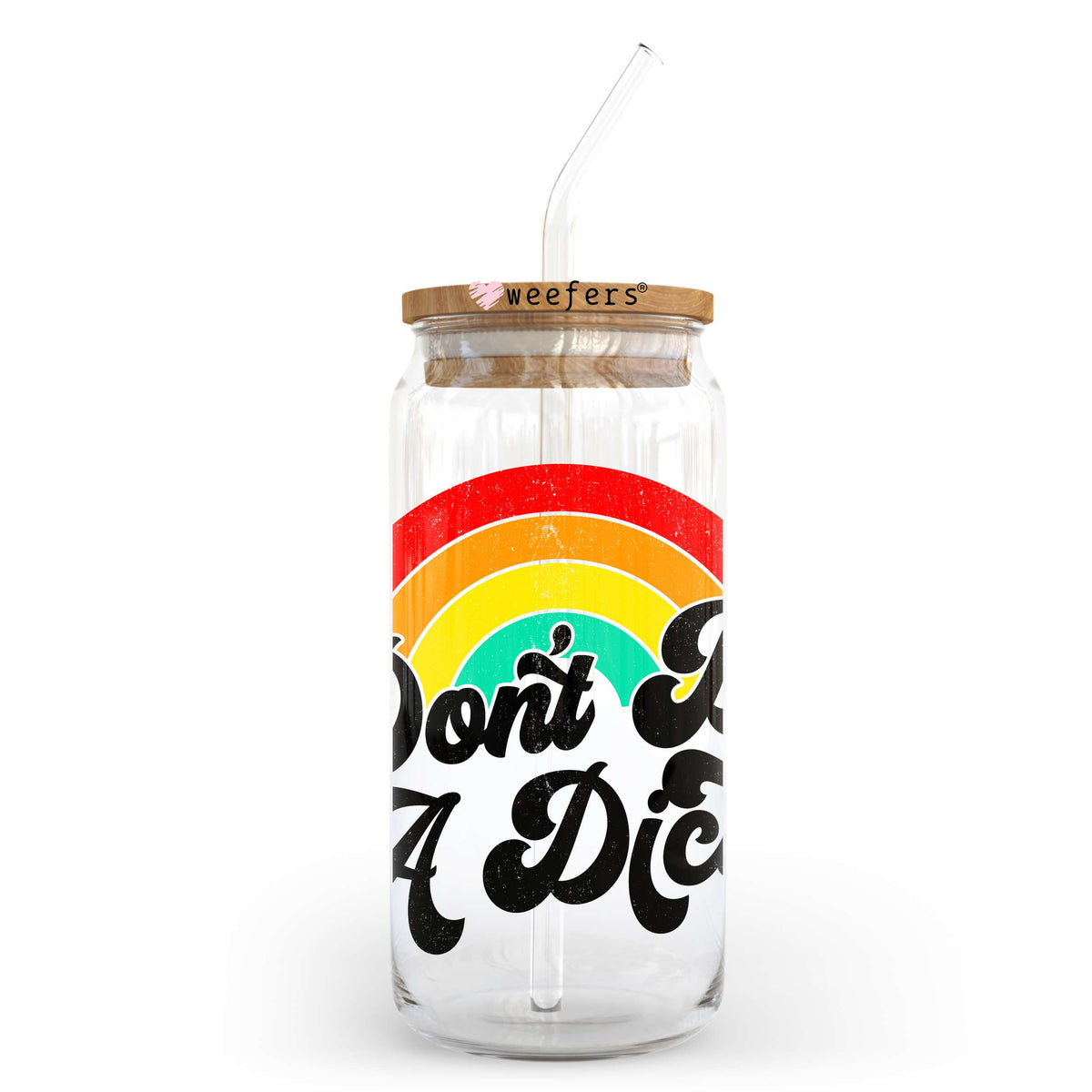 20oz Libbey UV DTF Decal - Don't Be a Dick Weefers