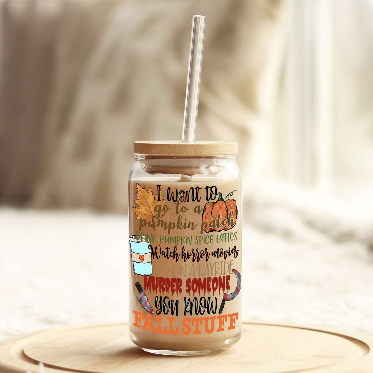 I Want To go to a Pumpkin Patch Fall 16oz Libbey Glass Can UV DTF or Sublimation Wrap - Decal Weefers