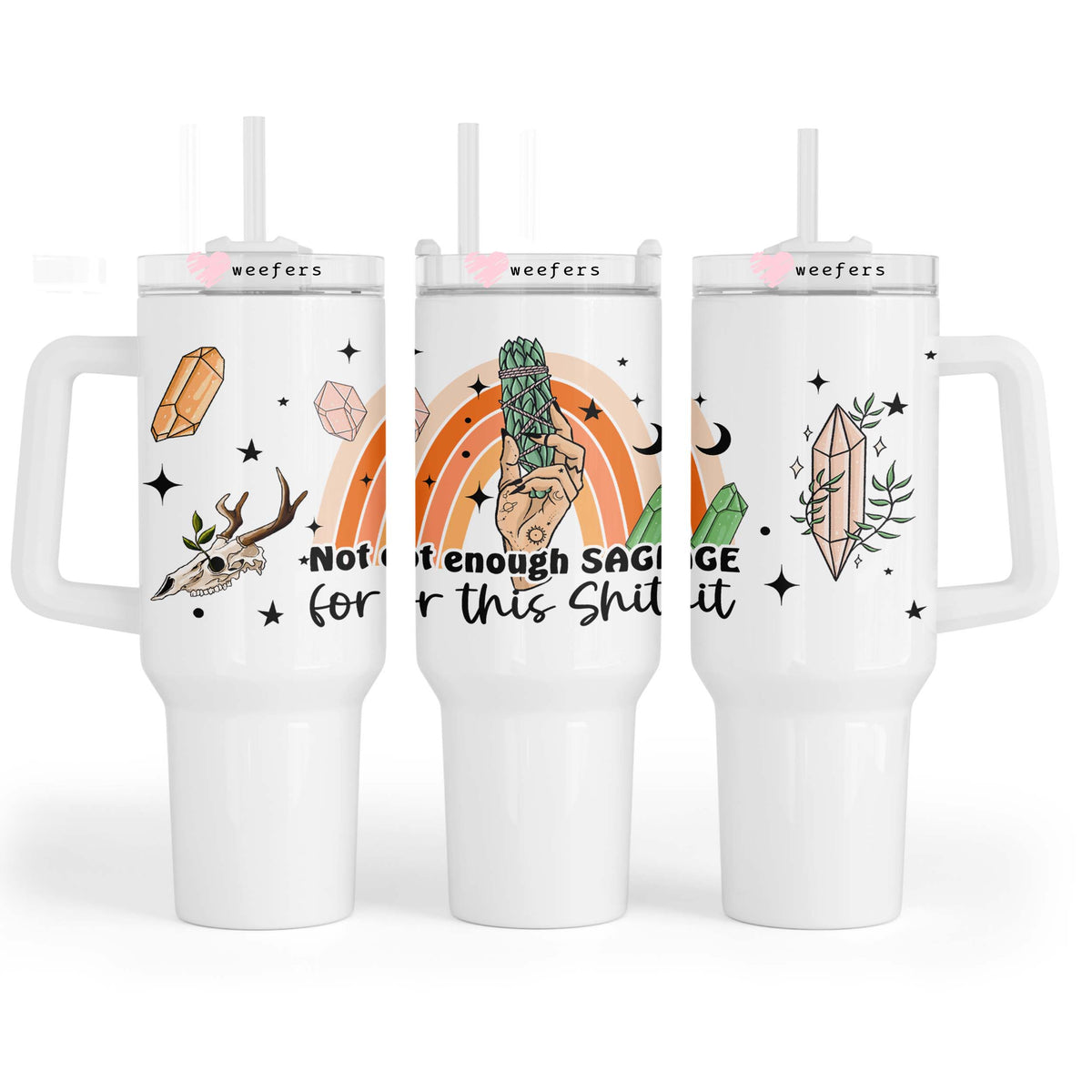 Not Enough Sage for this Sh$t 40oz Tumbler UV DTF or Sublimation Wrap - Decal Weefers