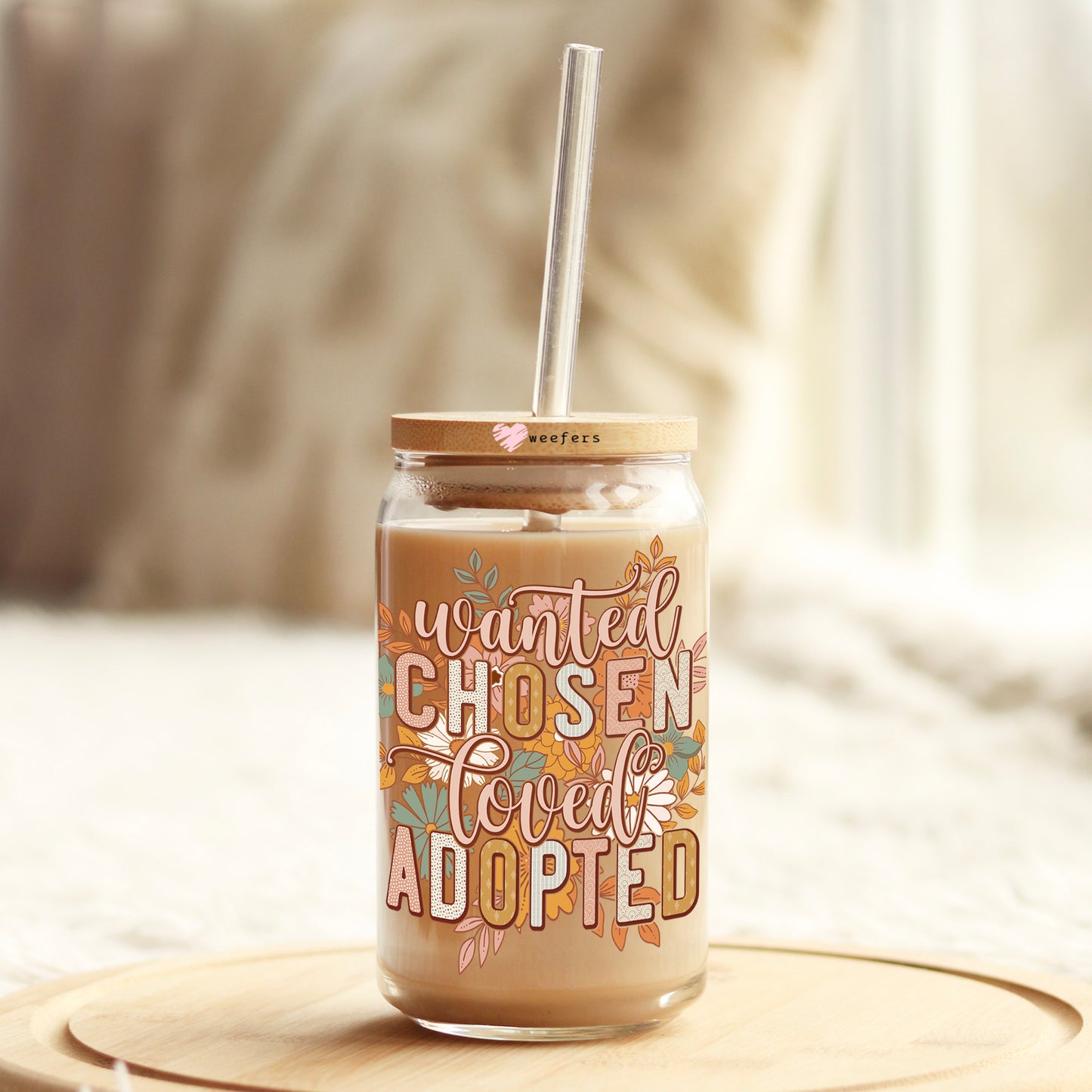Wanted Chosen Loved Adopted 16oz Libbey Glass Can UV DTF or Sublimation Cup Wrap - Decal Weefers