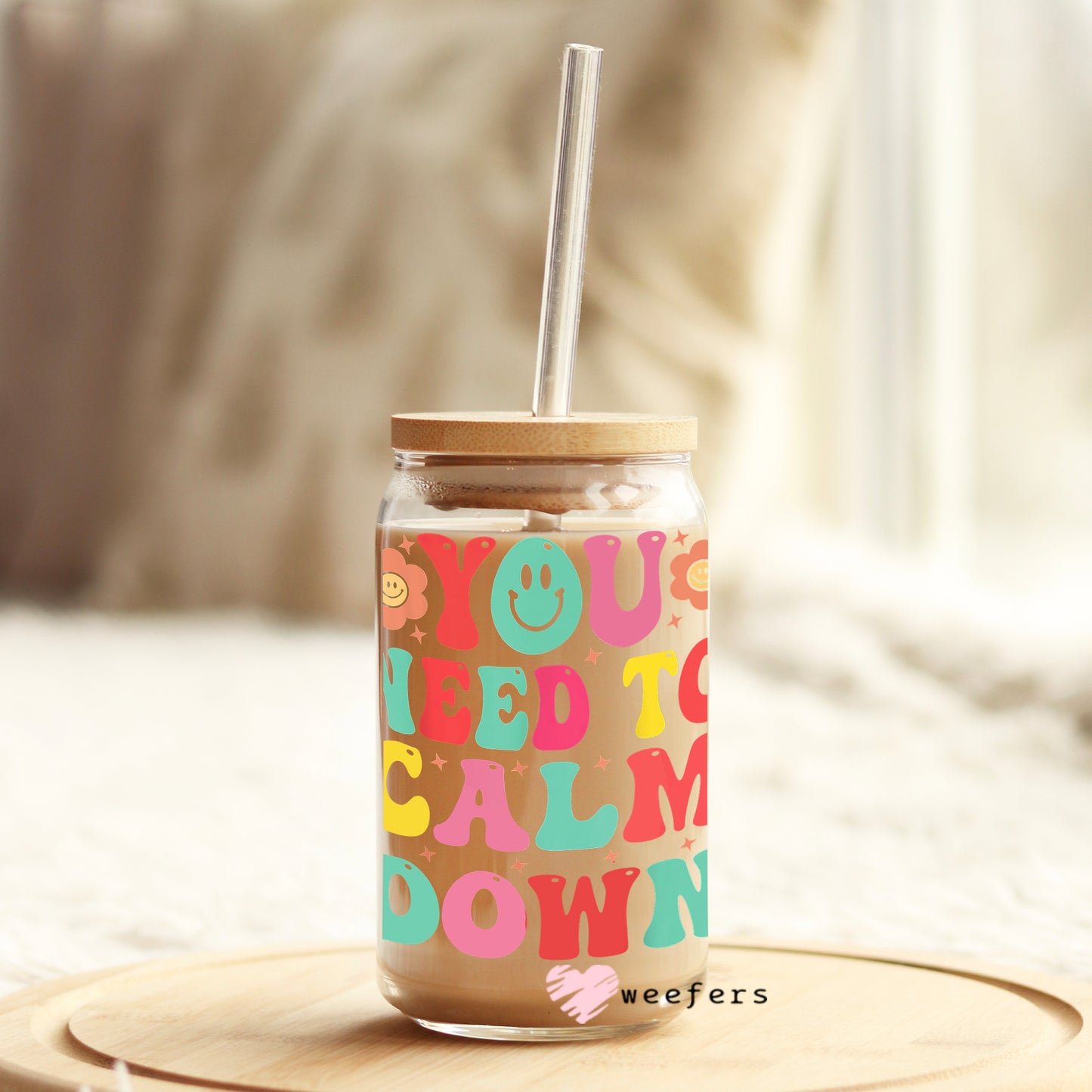 You Need to Calm Down 16oz Libbey Glass Can UV DTF or Sublimation Wrap - Decal Weefers
