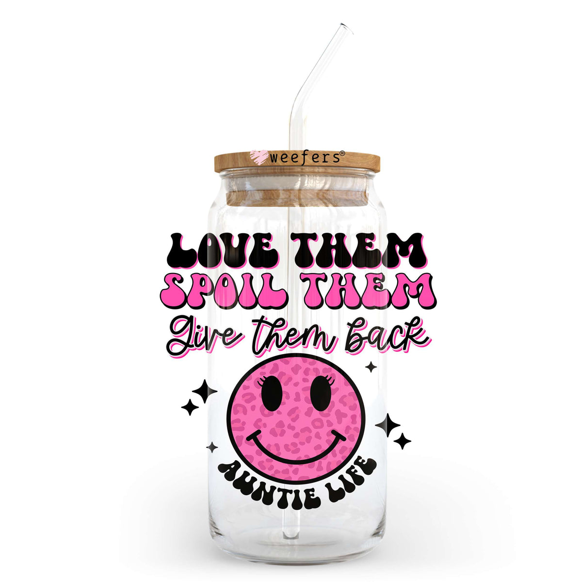 Love Them Spoil Them Give Them Back Auntie Life Pink 20oz Libbey Glass Can UV DTF or Sublimation Wrap - Decal Transfer Weefers