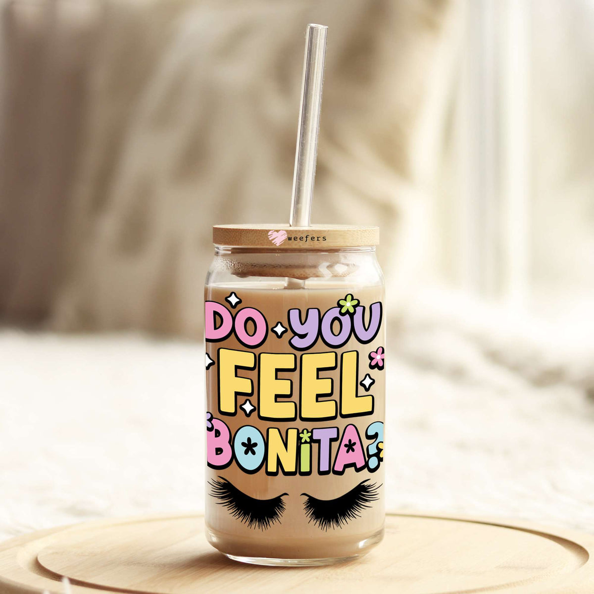 Do You Feel Bonita 16oz Libbey Glass Can UV DTF or Sublimation Wrap - Decal Weefers
