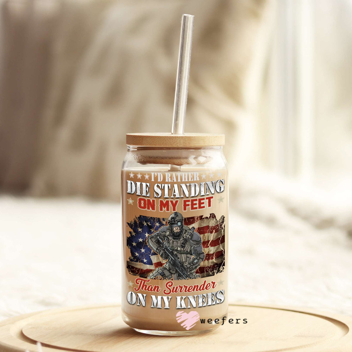I Rather Die Standing 16oz Libbey Glass Can UV DTF or Sublimation Wrap - Decal Weefers