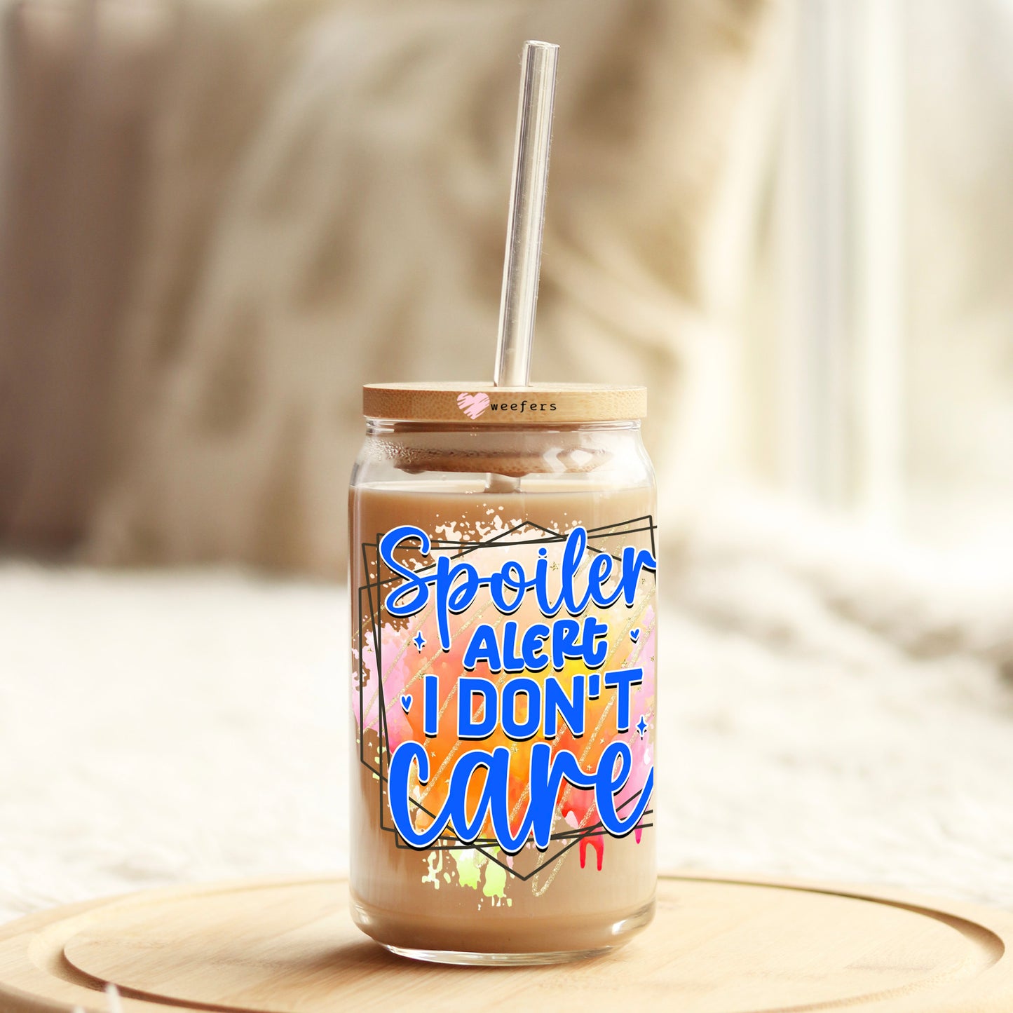Spoiler Alert I Don't Care 16oz Libbey Glass Can UV DTF or Sublimation Cup Wrap - Decal Transfers Weefers