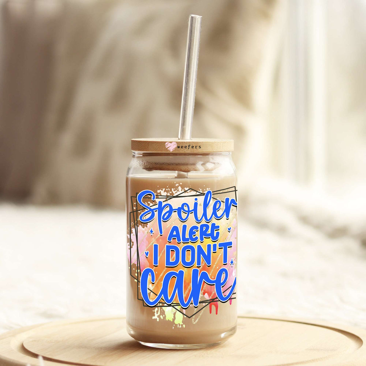 Spoiler Alert I Don't Care 16oz Libbey Glass Can UV DTF or Sublimation Cup Wrap - Decal Transfers Weefers