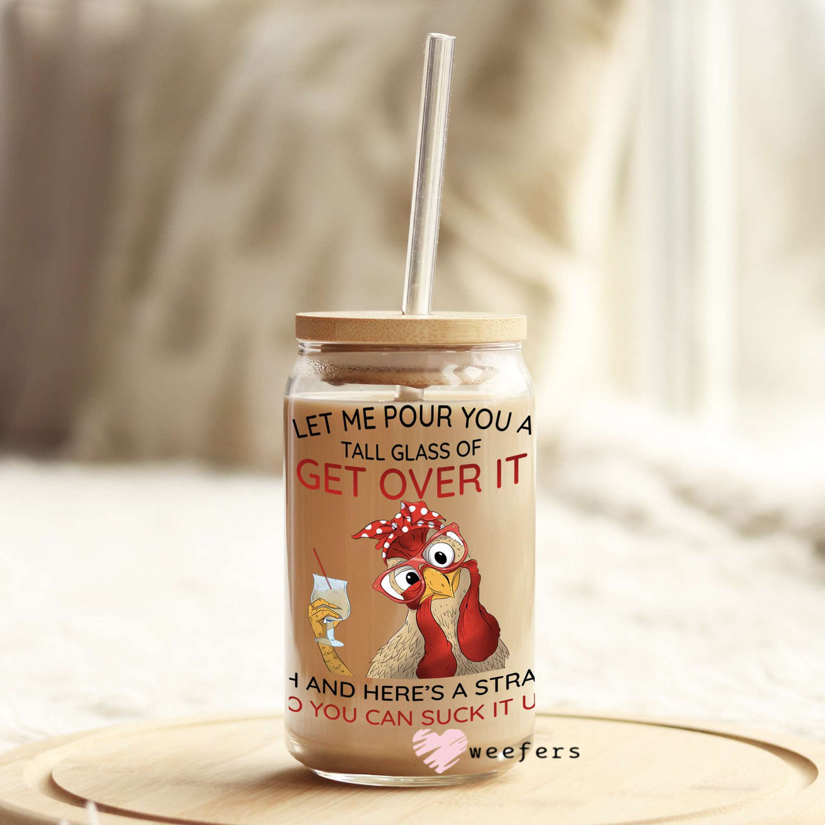 Let Me Pour You a Tall Glass of Get Over It 16oz Libbey Glass Can UV DTF or Sublimation Wrap - Decal Weefers