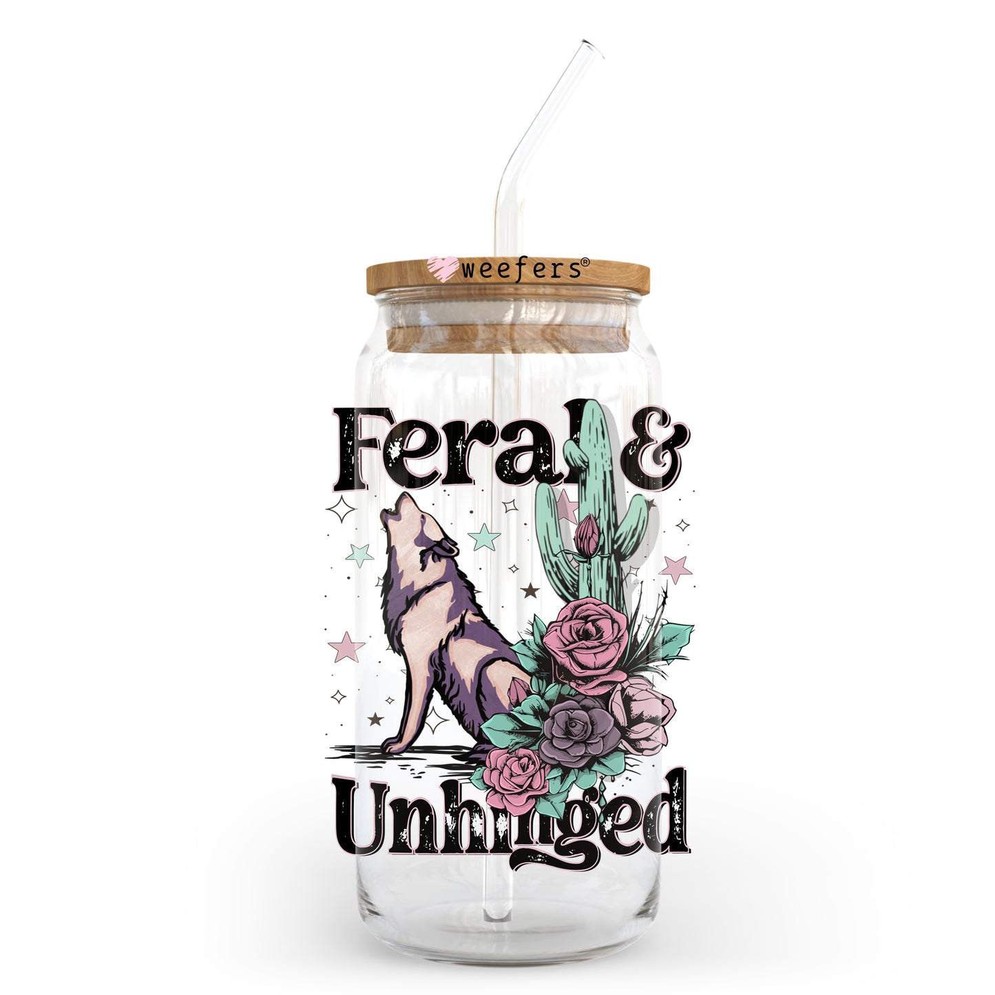 Feral and Unhinged 20oz Libbey Glass Can UV DTF or Sublimation Wrap - Decal Transfer Weefers