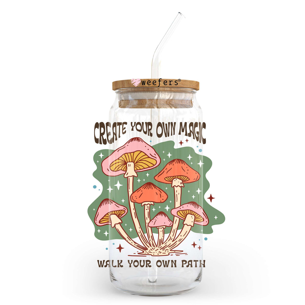 Create Your Own Magic Walk Your Own Path 20oz Libbey Glass Can UV DTF or Sublimation Wrap - Decal Transfer Weefers