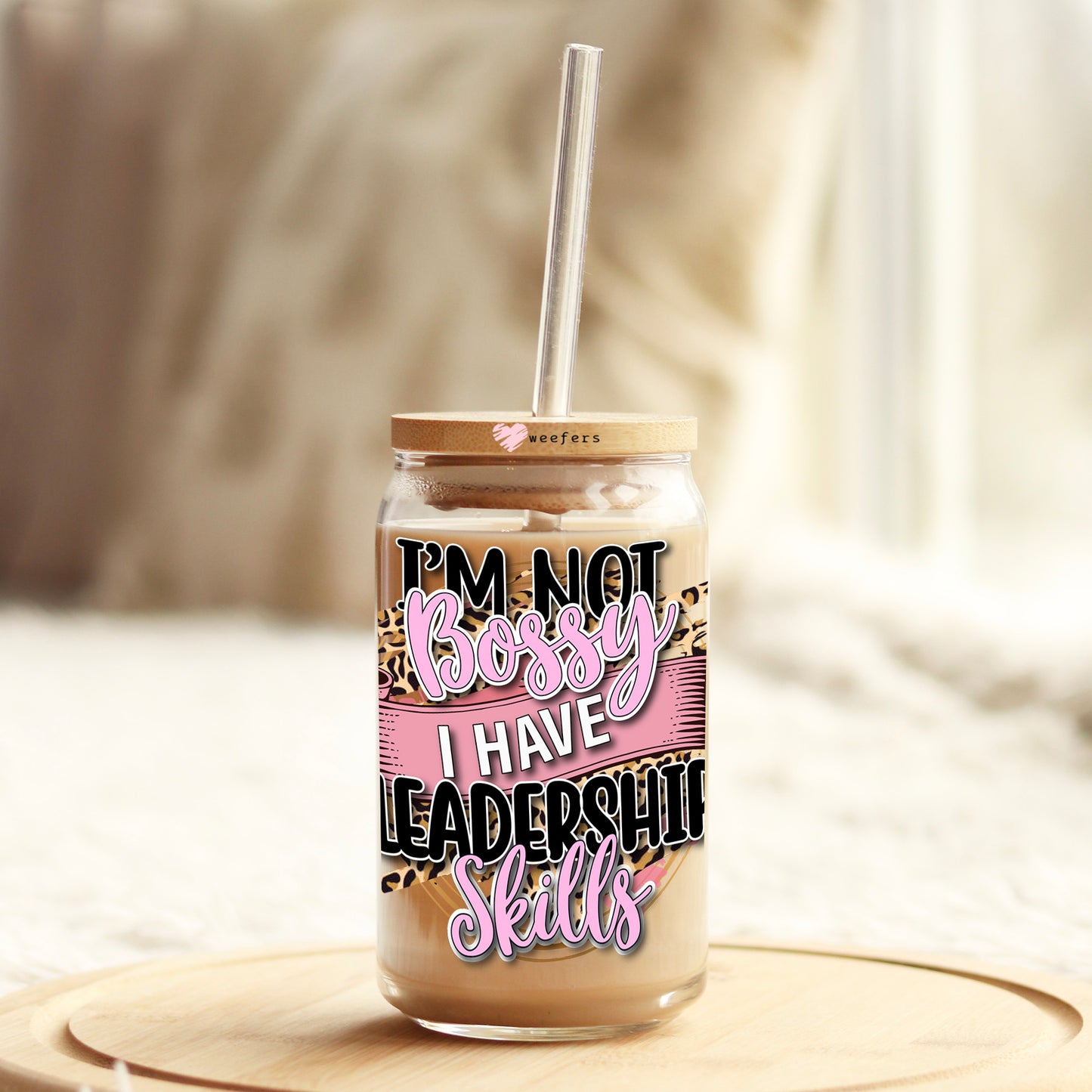 I'm Not Bossy I have Leadership Skills 16oz Libbey Glass Can UV DTF or Sublimation Cup Wrap - Decal Transfer Weefers