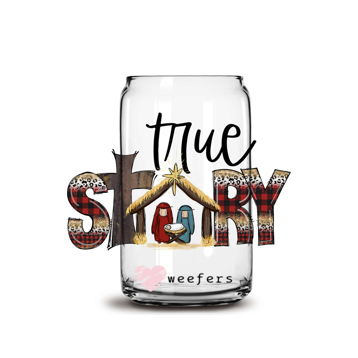 True Story Christmas 16oz Libbey Glass Can UV DTF Decal Weefers