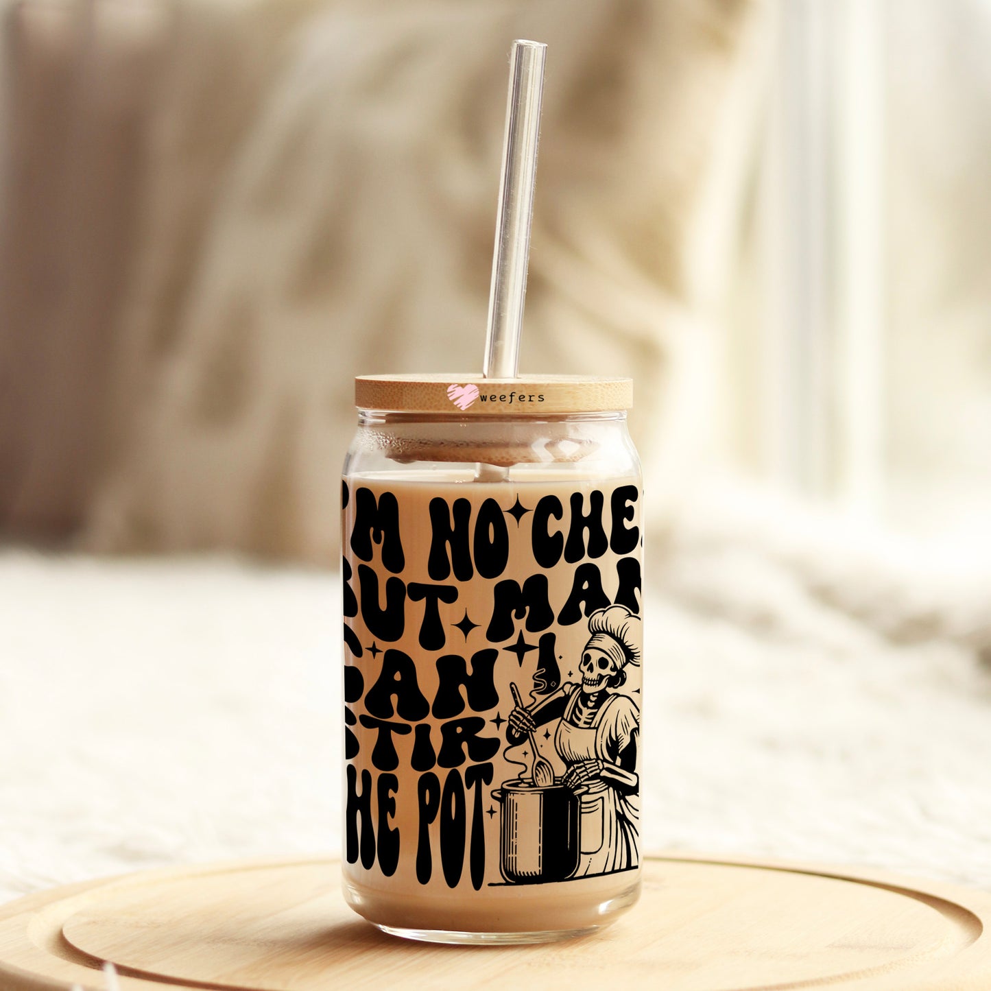 I'm No Chef But Man Can I Stir The Pot 16oz Libbey Glass Can UV DTF or Sublimation Wrap - Decal Weefers