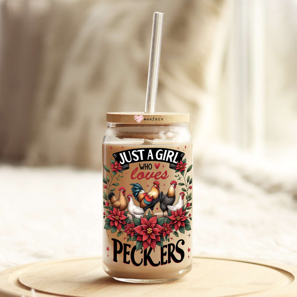 Just a Girl Who Loves Peckers 16oz Libbey Glass Can UV DTF or Sublimation Cup Wrap - Decal Transfer Weefers