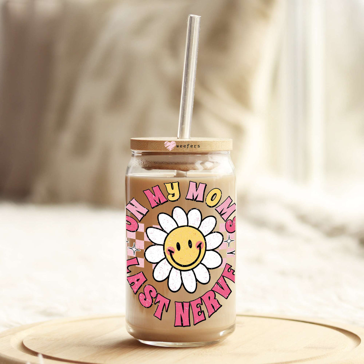 On My Moms Last Nerve 16oz Libbey Glass Can UV DTF or Sublimation Cup Wrap - Decal Transfers Weefers