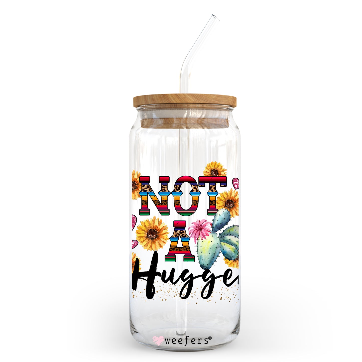 Not a Hugger 20oz Libbey Glass Can, 34oz Hip Sip, 40oz Tumbler UV DTF or Sublimation Decal Transfer Weefers