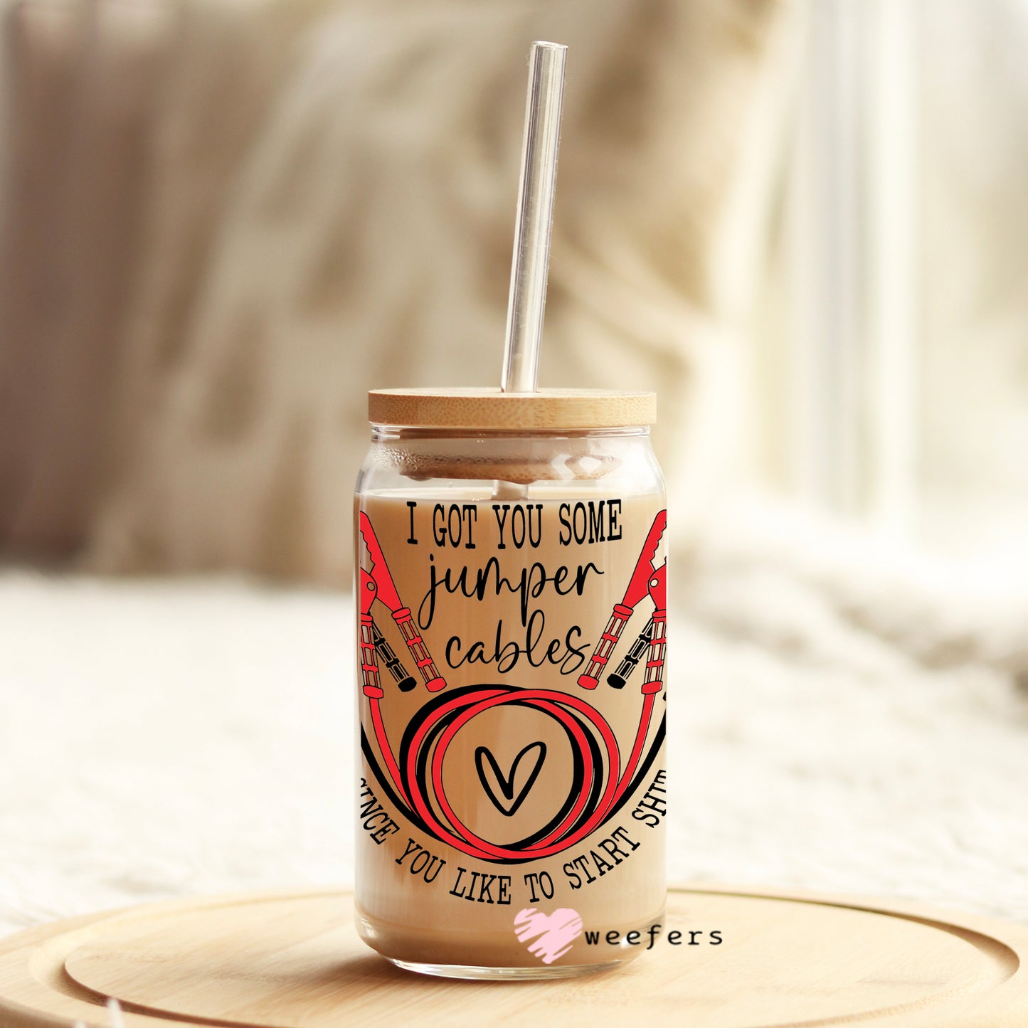 I got You Some Jumper Cables 16oz Libbey Glass Can UV DTF or Sublimation Wrap - Decal Weefers