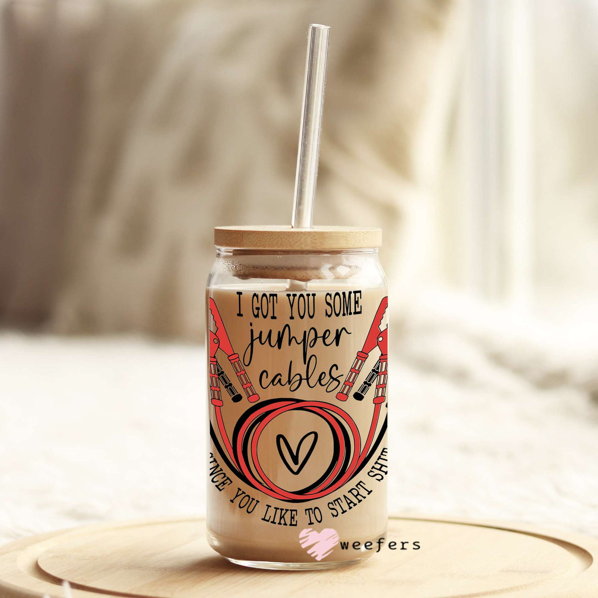 I got You Some Jumper Cables 16oz Libbey Glass Can UV DTF or Sublimation Wrap - Decal Weefers