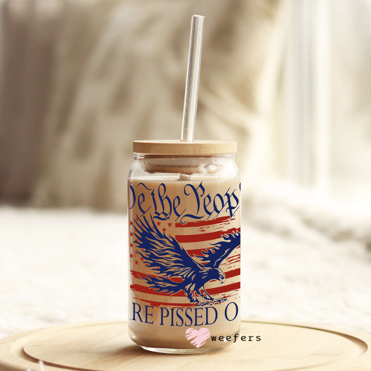 We the People are pissed off 16oz Libbey Glass Can UV DTF or Sublimation Wrap - Decal Weefers