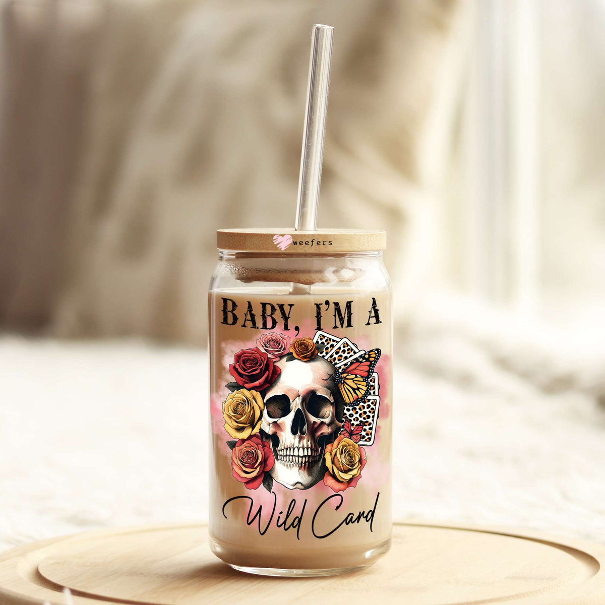 Baby I'm a Wild Card 16oz Libbey Glass Can UV DTF or Sublimation Cup Wrap - Decal Transfer Weefers