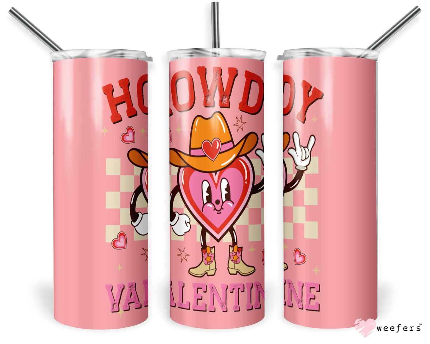 20oz Skinny Tumbler - Valentine's Day Howdy Valentine Weefers