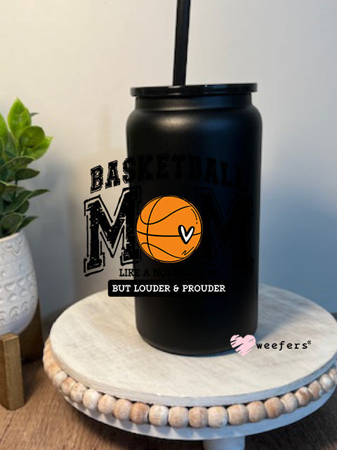 Basketball Mom Like A Normal Mom But Louder And Prouder 16oz Libbey Glass Can UV DTF Decal Transfer - Weefers