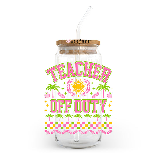 Teacher off Duty 20oz Libbey Glass Can UV DTF or Sublimation Decal Transfer - Weefers