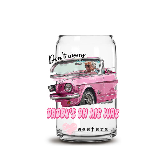 Don't Worry Daddy's On His Way Trump 16oz Libbey Glass Can UV DTF or Sublimation Decal Transfer - Weefers