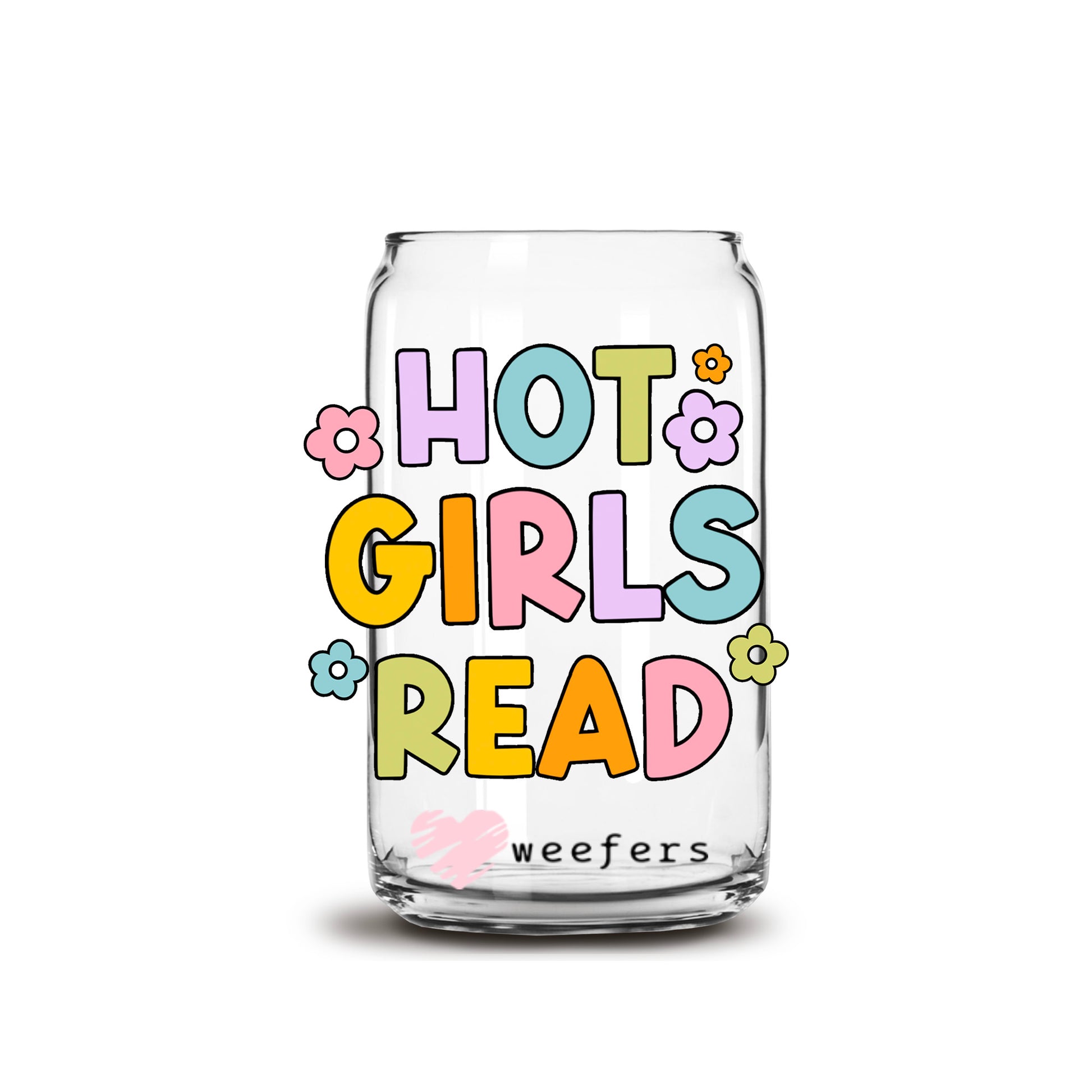 Hot Girls Read 16oz Libbey Glass Can UV DTF or Sublimation Wrap - Decal - Weefers