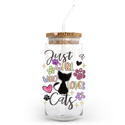 Just A Girl Who Loves Cats 20oz Libbey Glass Can, 34oz Hip Sip, 40oz Tumbler, 24oz Cold Cup UV DTF or Sublimation Decal Transfer - Weefers