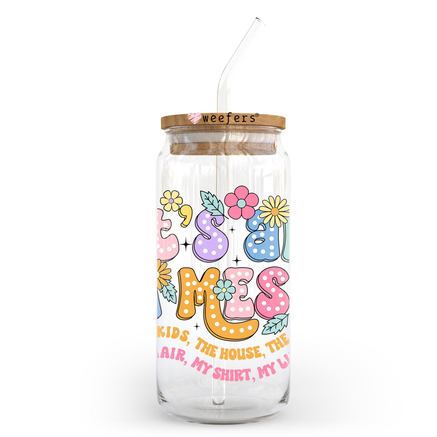 It's All A Mess The Kids The House The Car 20oz Libbey Glass Can UV DTF or Sublimation Wrap - Decal - Weefers