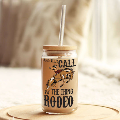 And They Call The Thing Rodeo 16oz Libbey Glass Can UV DTF or Sublimation Cup Wrap - Decal Transfer - Weefers