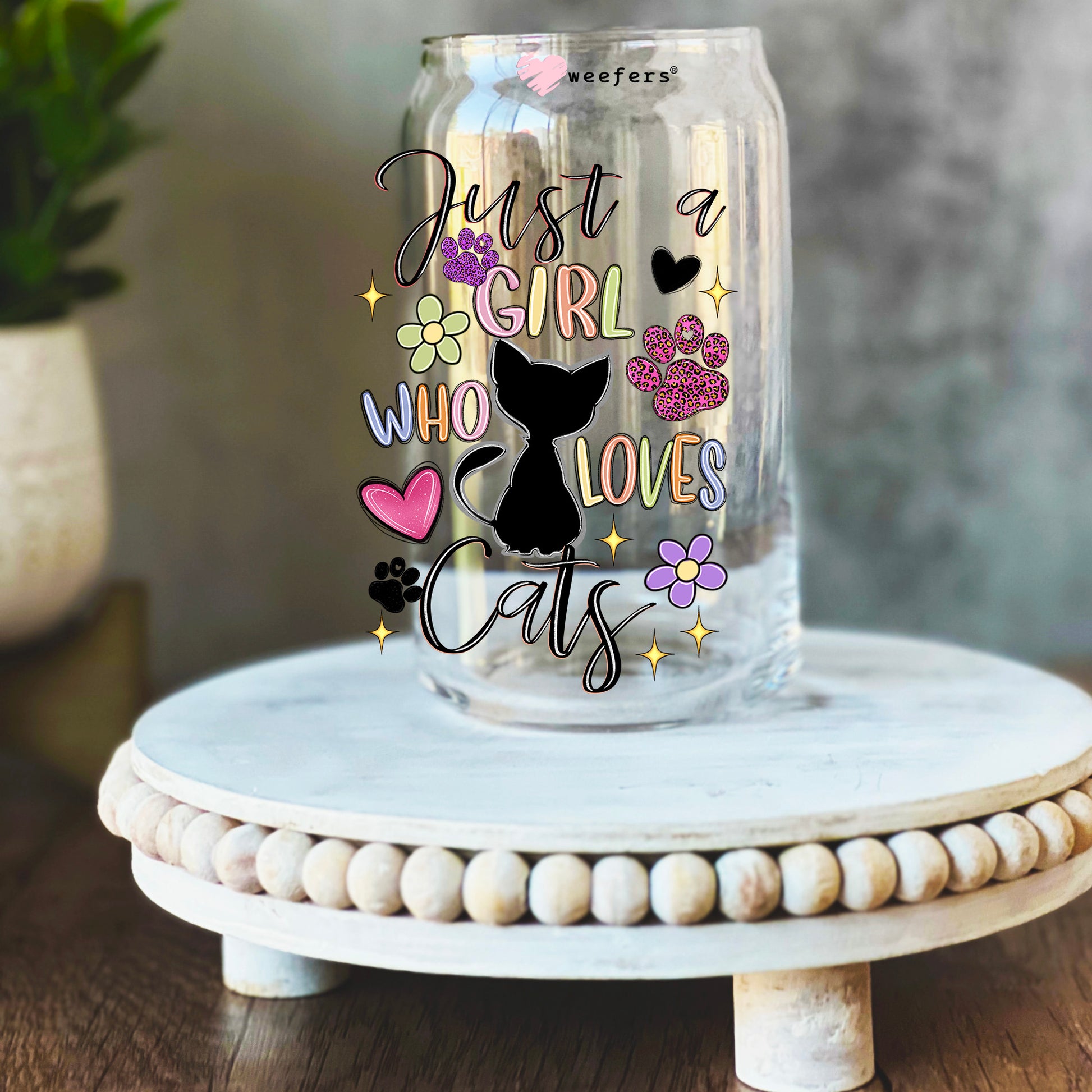 Just A Girl Who Loves Cats 16oz Libbey Glass Can UV DTF or Sublimation Wrap Decal Transfer - Weefers