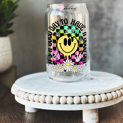 It's a Good Day to Have a Good Day 16oz Libbey Glass Can UV DTF or Sublimation Wrap - Decal - Weefers