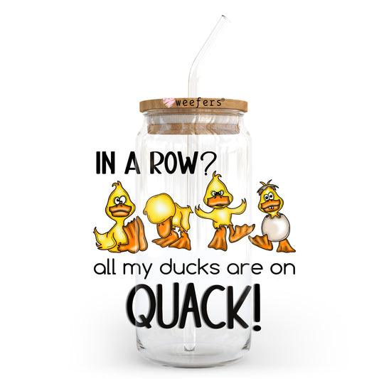 In a Row? All My Ducks are on Quack 20oz Libbey Glass Can, 34oz Hip Sip, 40oz Tumbler, 24oz Cold Cup UV DTF or Sublimation Decal Transfer - Weefers