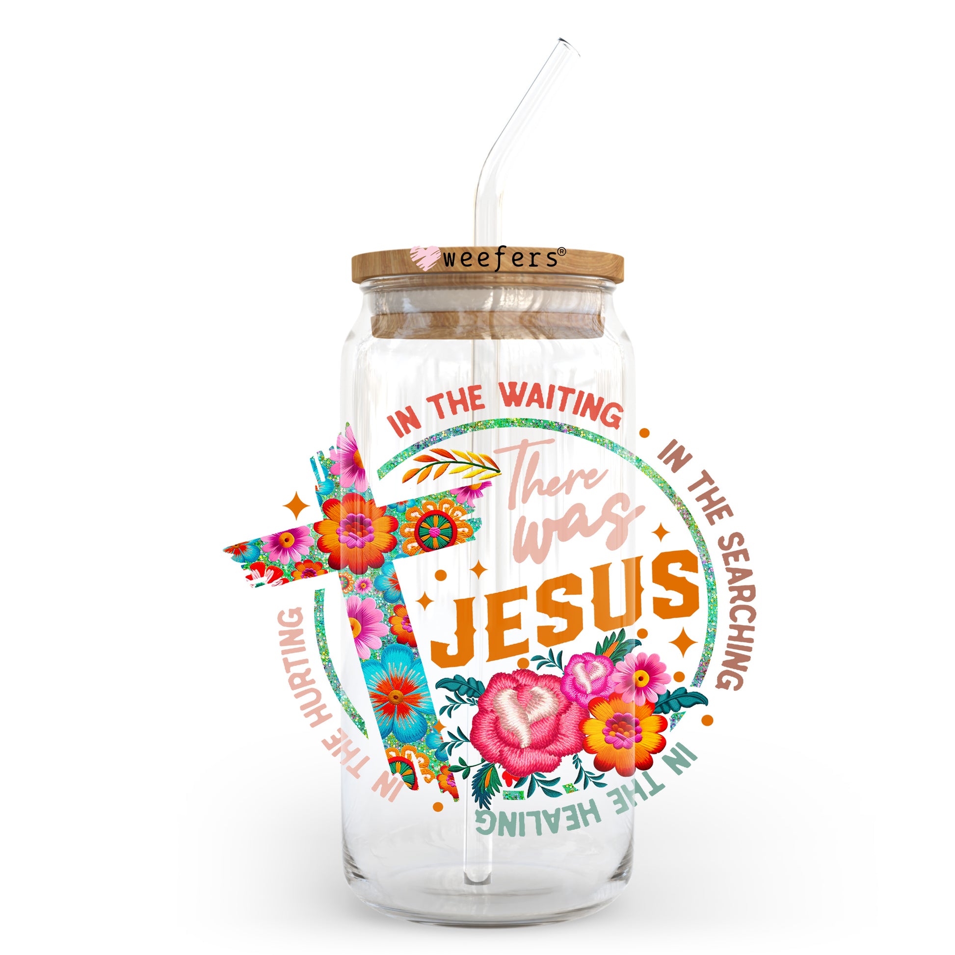 In The Waiting In The Searching There Was Jesus 20oz Libbey Glass Can, 34oz Hip Sip, 40oz Tumbler, 24oz Cold Cup UV DTF or Sublimation Decal Transfer - Weefers