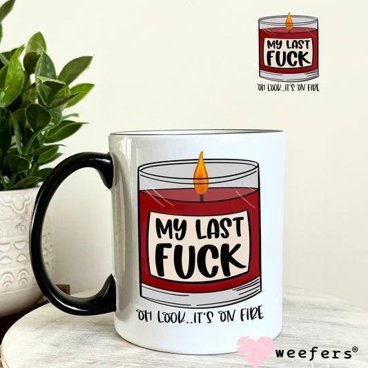 My Last Fuck UV DTF Decal 11oz Coffee Mug Weefers