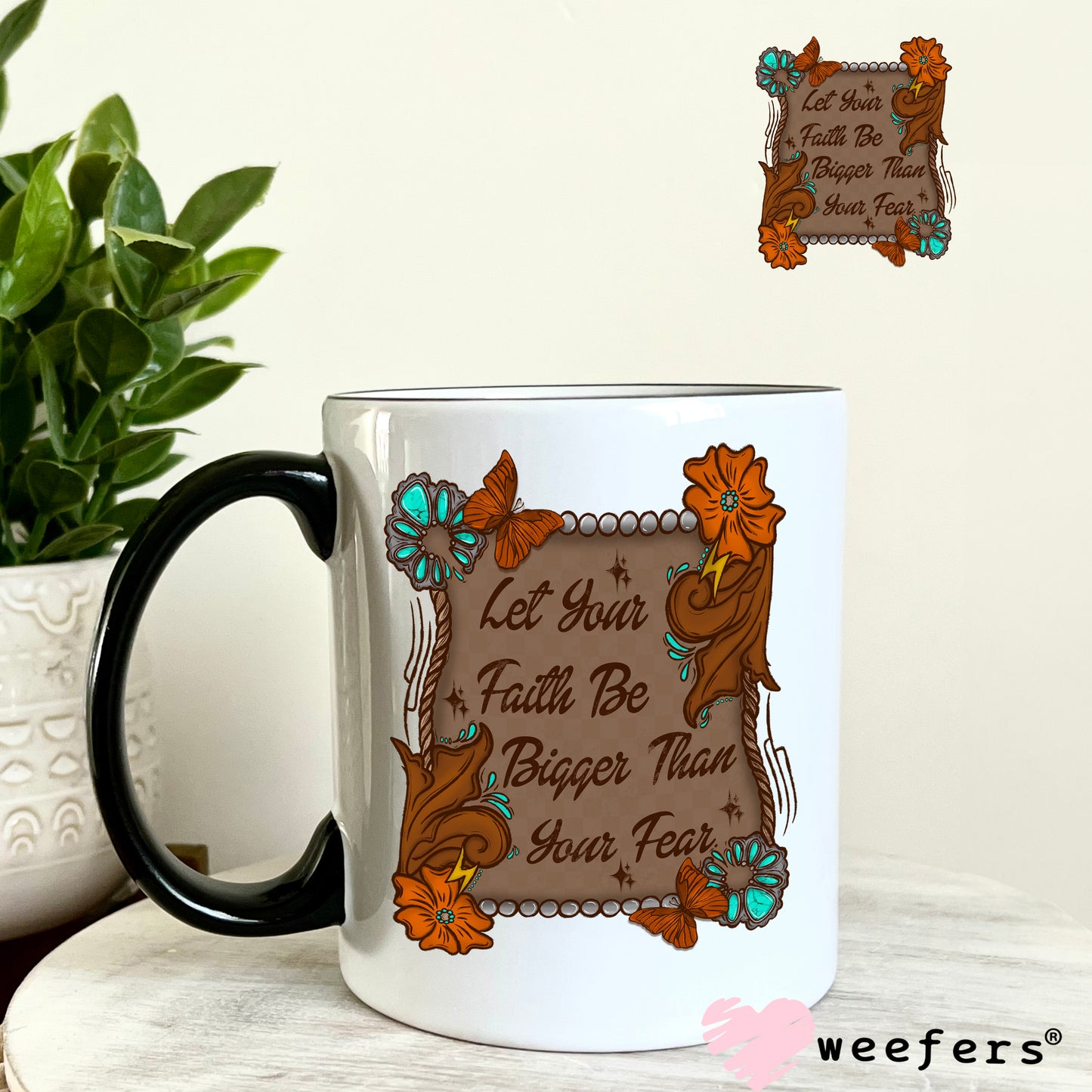 Let your Faith Be Bigger Than Your Fear UV DTF Decal 11oz Coffee Mug Weefers